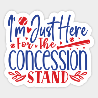 I'm just here for the Concession stand Sticker